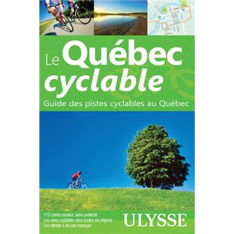 Le Québec cyclable - Guide des voies cyclables au Québec