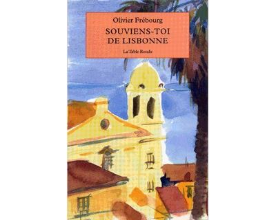 Souviens-toi de Lisbonne - Olivier Frébourg - broché
