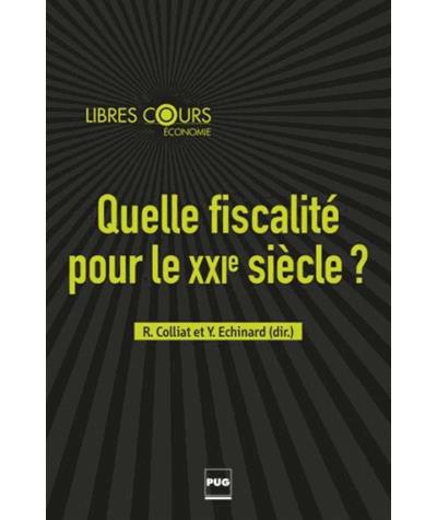 Quelle fiscalité pour le XXIe siècle ?