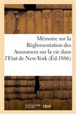 Mémoire sur la Règlementation des Assurances sur la vie dans l'Etat de New-York