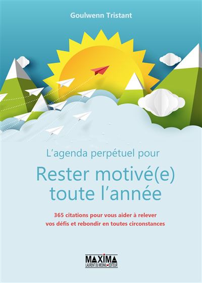 L Agenda Perpetuel Pour Rester Motive E Toute L Annee 365 Citations Pour Vous Aider A Relever Vos Defis Et Rebondir En Toutes Circonstances Broche Goulwenn Tristant Achat Livre Ou Ebook Fnac