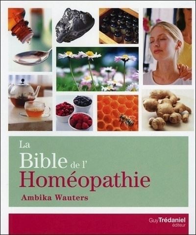 La Bible de l'Homéopathie - Ambika Wauters - broché