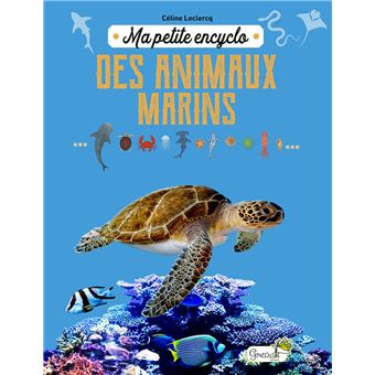 Ma petite encyclo des animaux marins - Dernier livre de Céline S ...