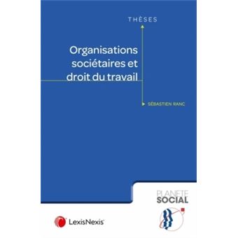 Organisations societaires et droit du travail