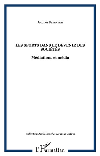 Les sports dans le devenir des sociétés