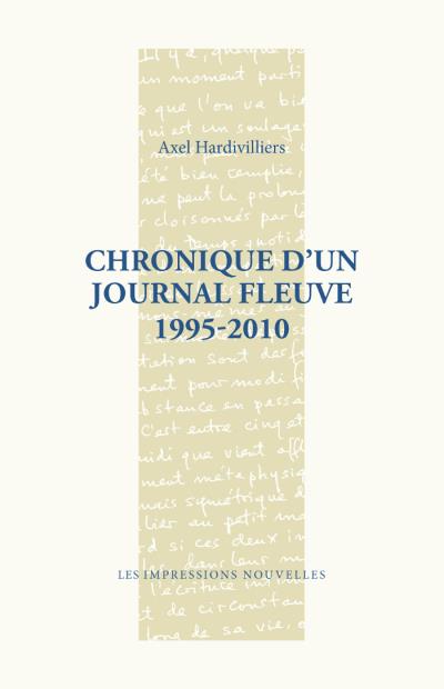 Chronique d'un journal fleuve 1995-2010