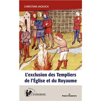 L'exclusion des Templiers de l'Église et du Royaume