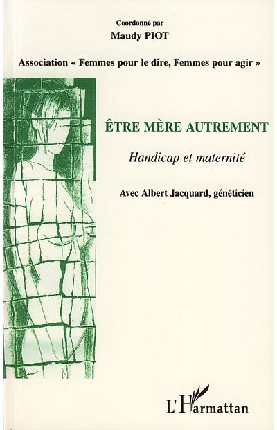 Etre mere autrement, handicap et maternité - Maudy Piot - broché