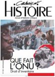 Cahiers d'Histoire : Que fait l'ONU ? Droit d'inventaire