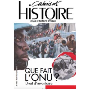 Cahiers d'Histoire : Que fait l'ONU ? Droit d'inventaire