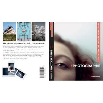 Photographie - Le petit livre des grandes inspirations