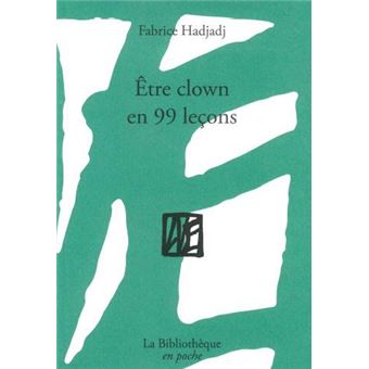 Être clown en 99 leçons