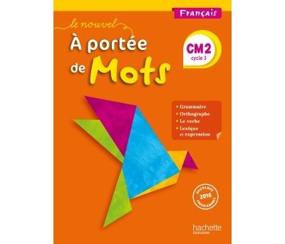 Le nouvel A portée de Mots Français CM2 Cycle 3