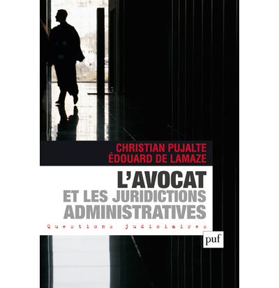 L'avocat et les juridictions administratives - Christian Pujalte - broché
