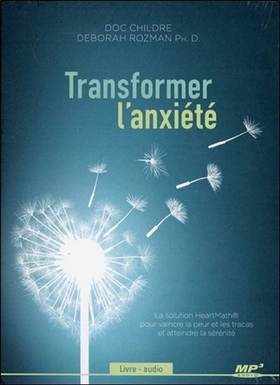 Transformer l'anxiété - Livre audio CD MP3