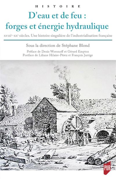 D'eau et de feu : forges et énergie hydraulique - Serge Benoit - broché