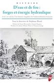 D'eau et de feu : forges et énergie hydraulique