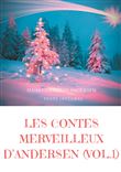 Les contes merveilleux d'Andersen : Tome 1 (texte intégral)