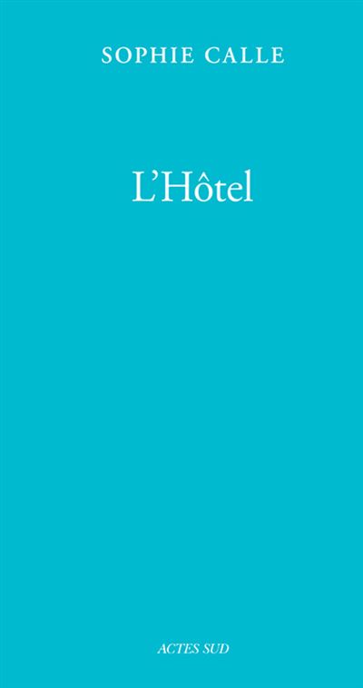 L'hôtel - Sophie Calle - (donnée non spécifiée)