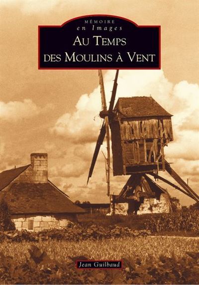 Au temps des moulins à vent