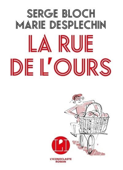La Rue de l'ours - Marie Desplechin - broché