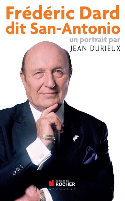 Frédéric Dard dit San-Antonio, un portrait