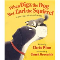 When Digz the Dog Met Zurl the Squirrel