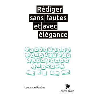 Rédiger sans fautes et avec élégance