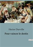 Pour vaincre le destin