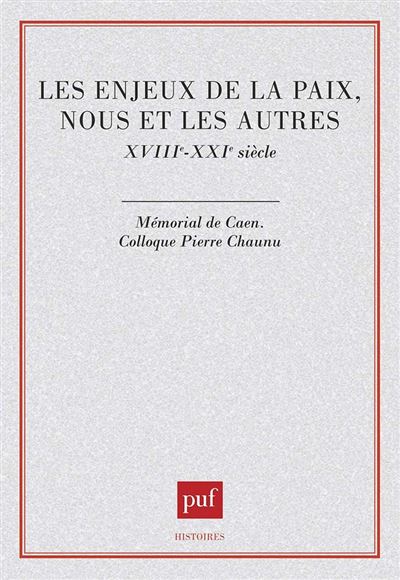 Les enjeux de la paix. Nous et les autres - Pierre Chaunu - broché