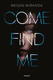 Come find me