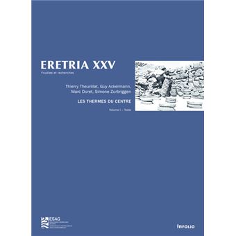 Eretria XXV Les thermes du centre - volume 1