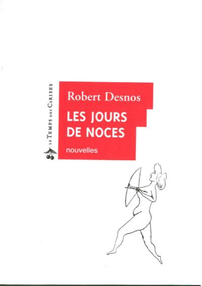 Les jours de noces - Robert Desnos - broché