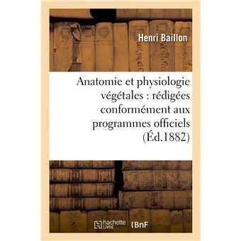 Anatomie et physiologie végétales : rédigées conformément aux programmes officiels
