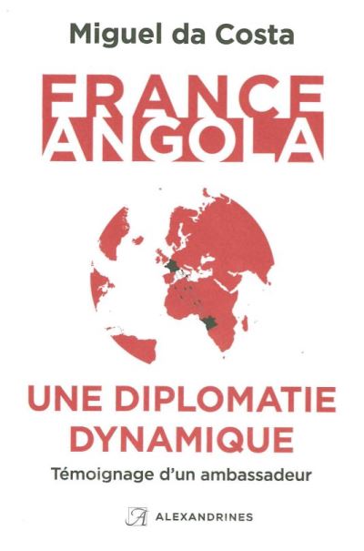 France Angola, une diplomatie dynamique - Miguel Da Costa - broché