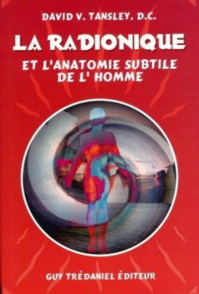 Radionique et anatomie subtile de l'homme