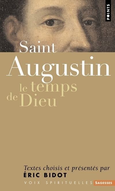 Saint Augustin. Le Temps de Dieu (Voix spirituelles) -  Augustin - Poche