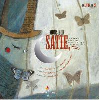 Monsieur Satie, L'homme qui avait un petit piano dans la tête