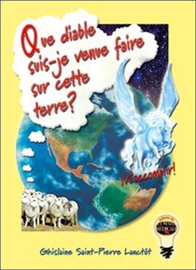 Que diable suis-je venue faire sur cette terre