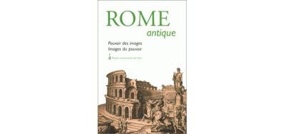 Rome antique pouvoir des images image du pouvoir