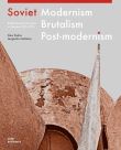 Soviet Modernism, Brutalism, Post-Modernism