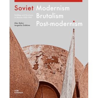 Soviet Modernism, Brutalism, Post-Modernism