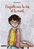 Enquête sur la vie et la mort
