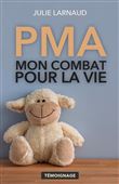 PMA, mon combat pour la vie