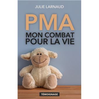 PMA, mon combat pour la vie