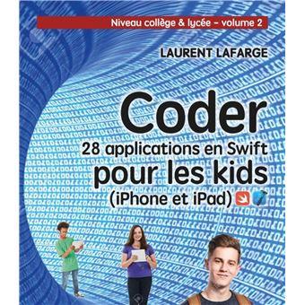 Coder 28 applications pour les kids en swift (iphone et ipad) niveau college v2