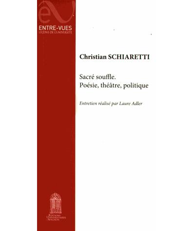 Sacré souffle, poésie, théâtre, politique - Christian Schiaretti - broché