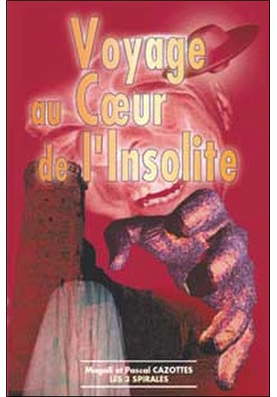 Voyage au coeur de l'insolite