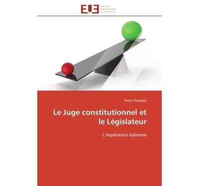 Le juge constitutionnel et le législateur