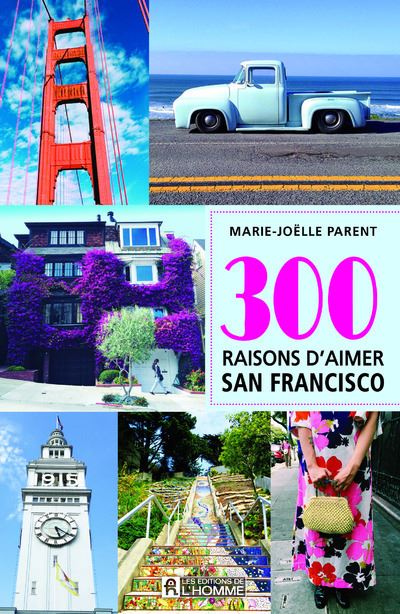 300 raisons d'aimer San Francisco